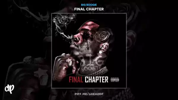 Final Chapter BY Big Boogie